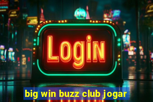 big win buzz club jogar